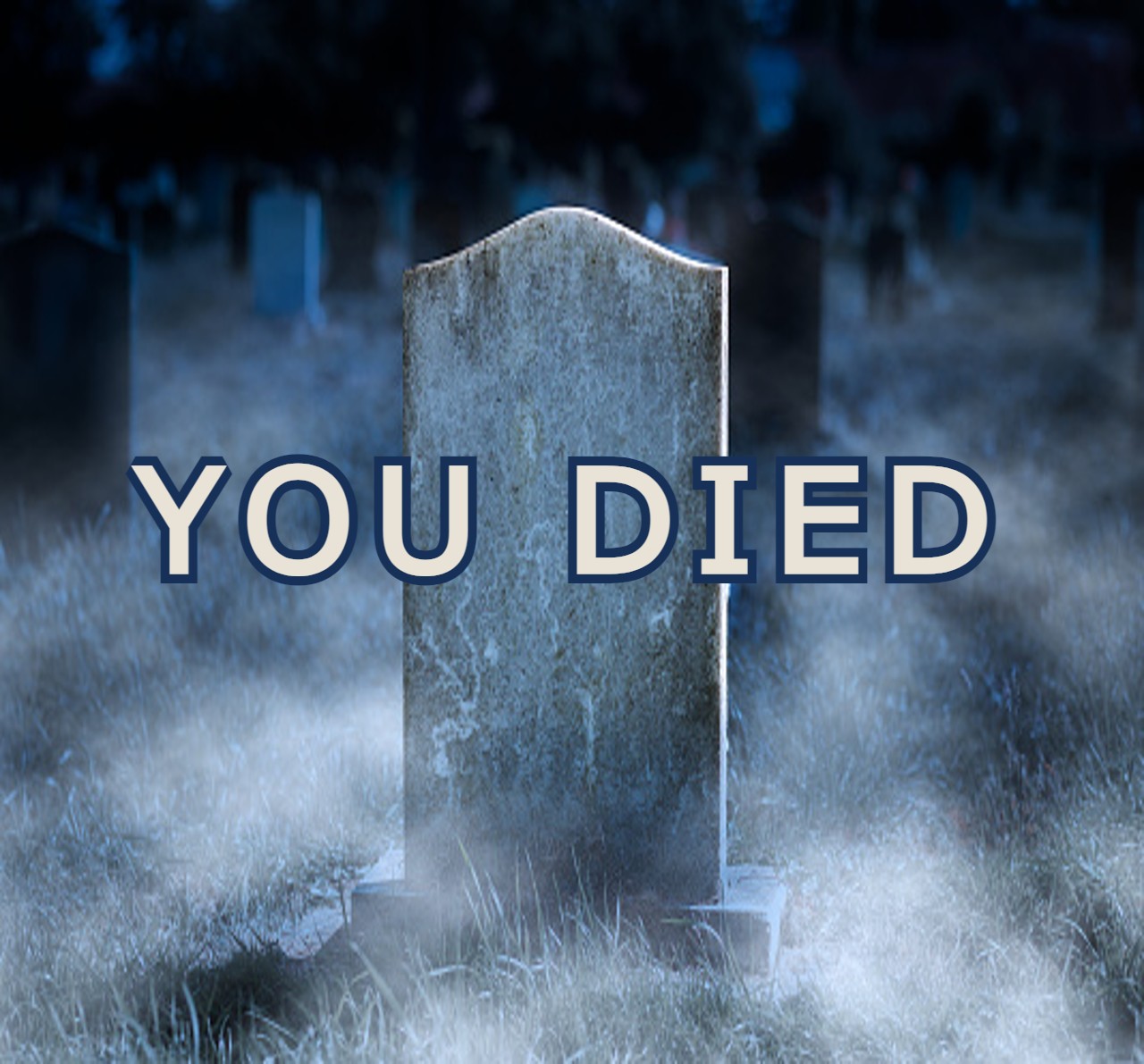 you died